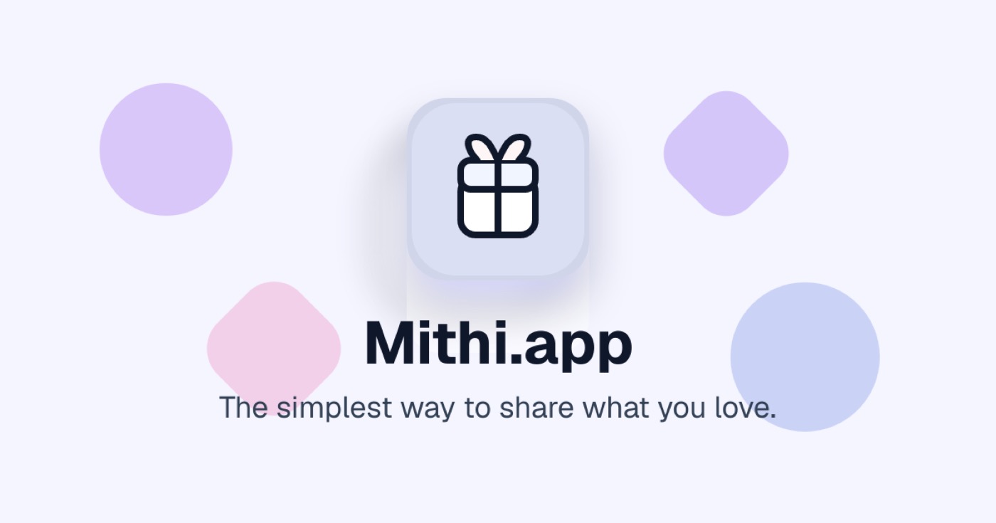Mithi.app — The simplest way to share what you love